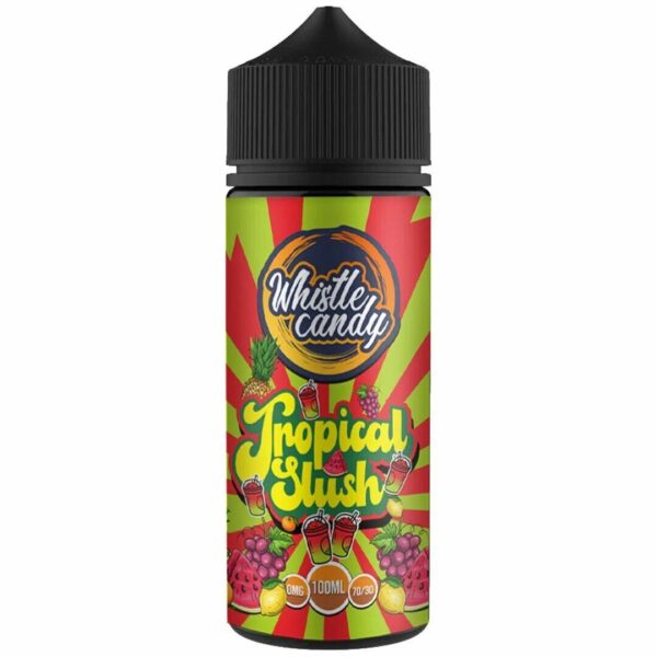 TROPICAL SLUSH 100ML E LIQUID WHISTLE CANDY