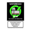 VAPORESSO ECO NANO & ECO NANO PRO REPLACEMENT PODS (2 PACK) - Image 4