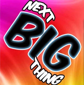 NEXT BIG THING
