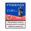 FREEMAX EVOX REPLACEMENT PODS (3 PACK) - 0.6 ohm