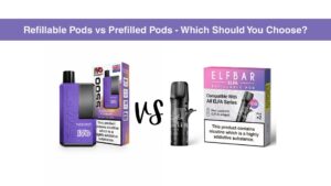 Refillable Pods vs Prefilled Pods - Which Should You Choose?